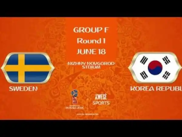 Video: Sweden vs Korea Republic 1-0 All Goals & Highlights WORLD CUP 18/06/2018 HD